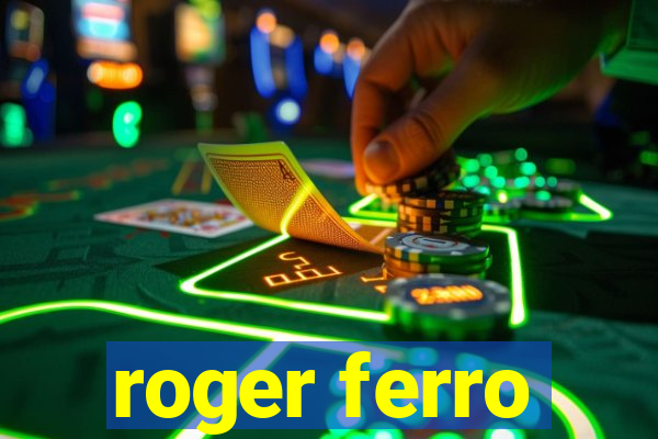 roger ferro